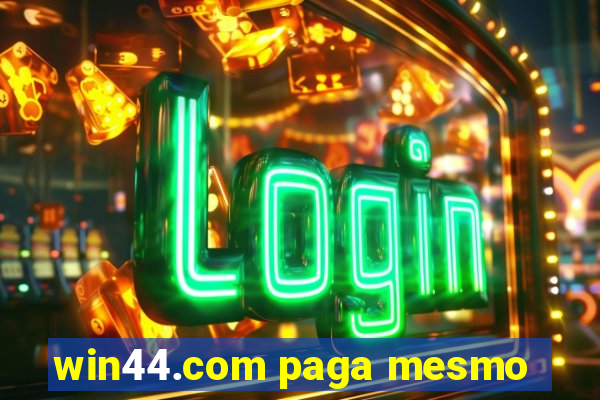 win44.com paga mesmo